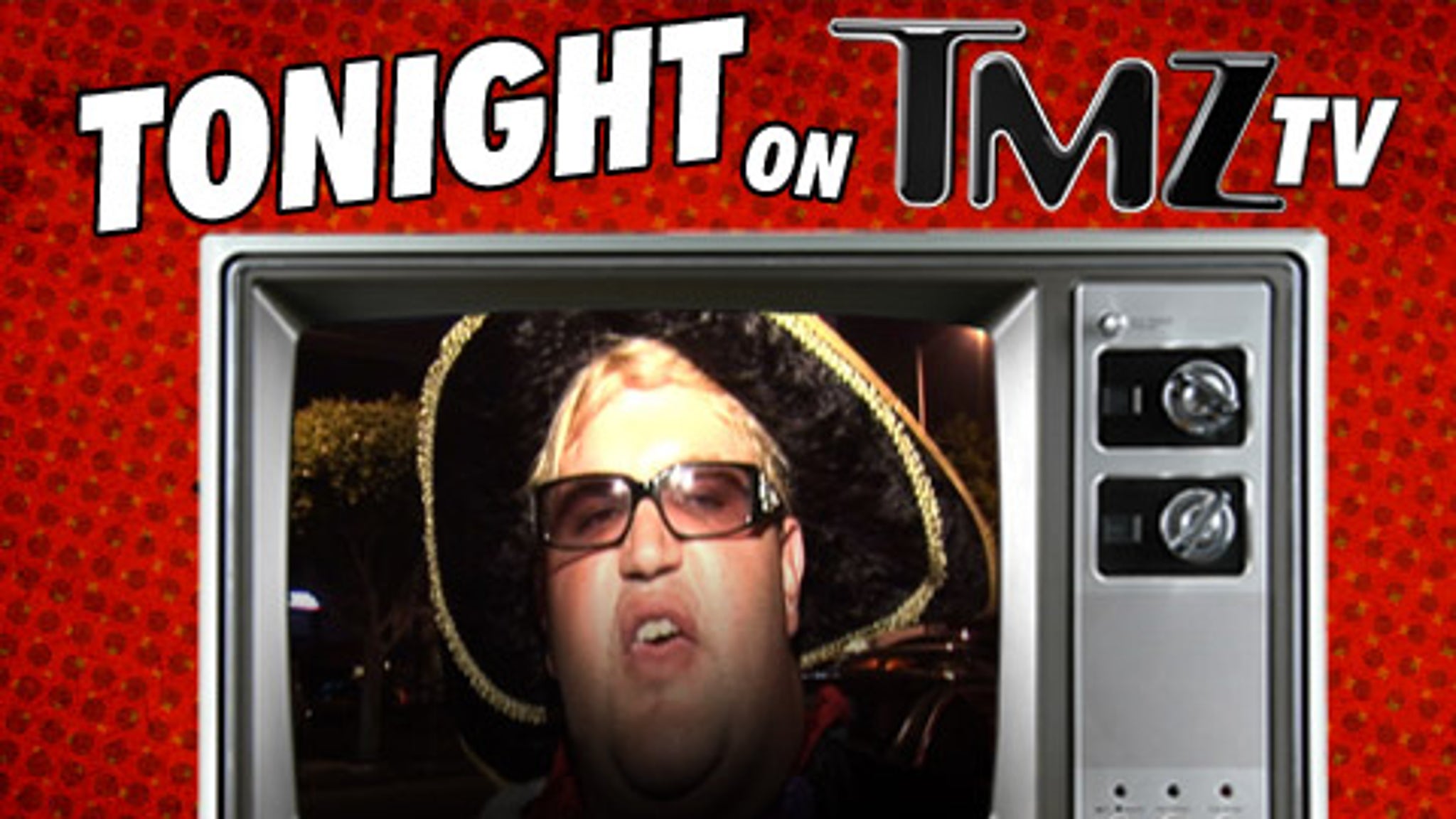 TMZ TV Tonight -- Thrown for a Loss.