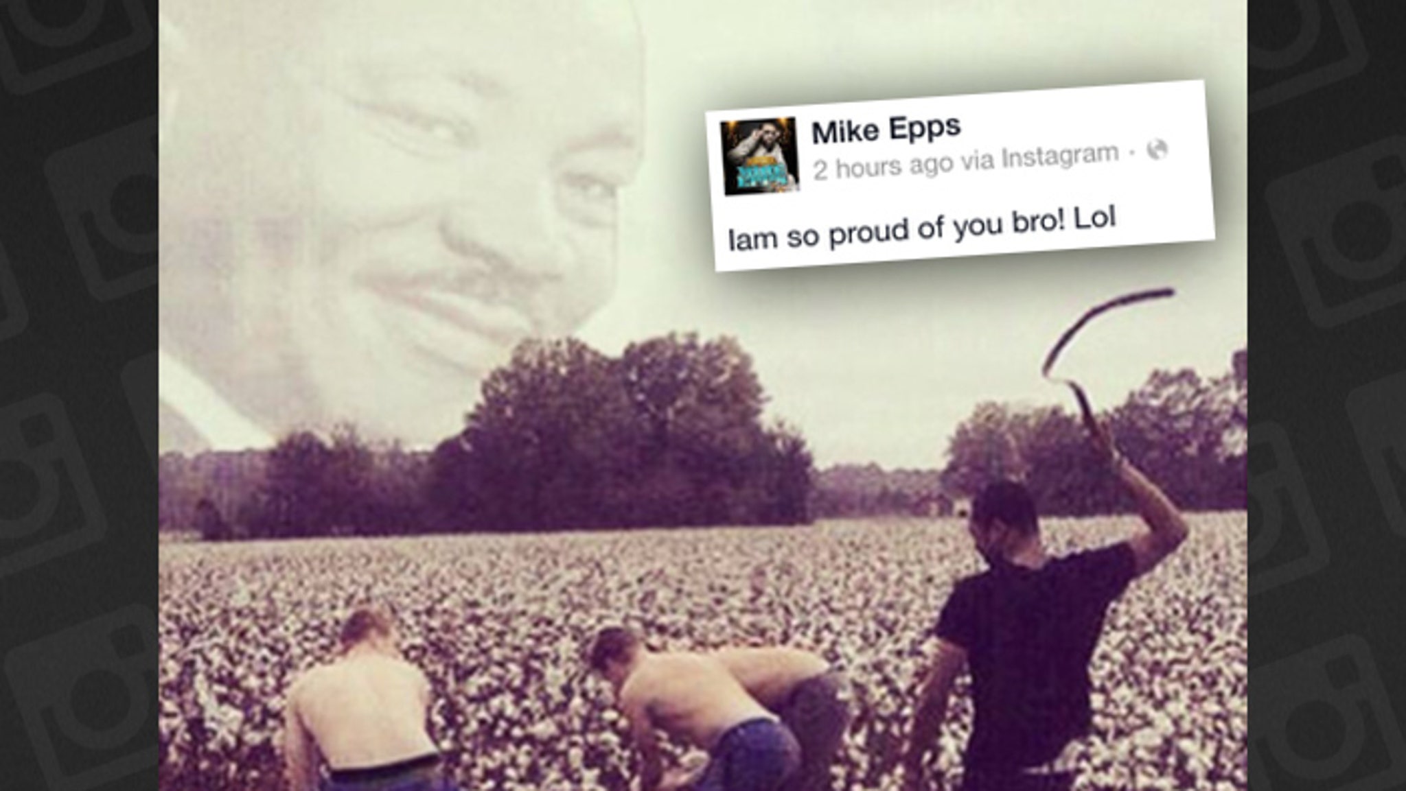 Mike Epps Celebrates Slavery Mlk With Racist Photo