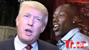 Donald Trump -- Don't Mess Up Terrell Owens' Name ... 'I've Seen Him Go Crazy At People'