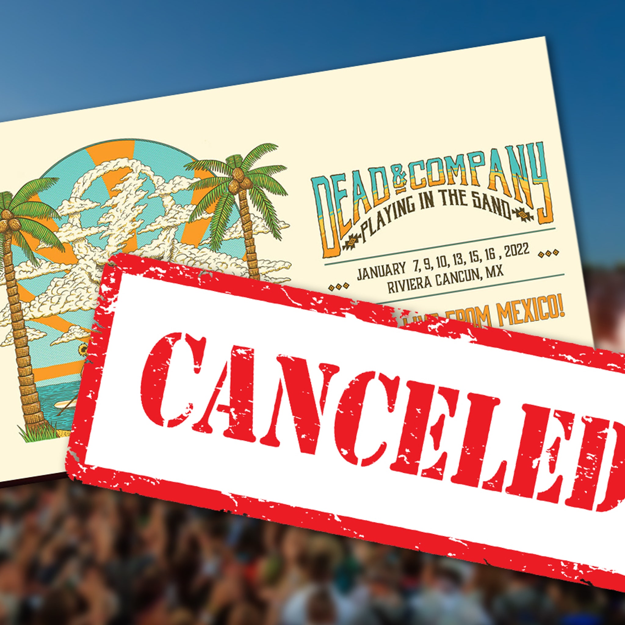 Deadheads Frustrated in Cancun as Shows Canceled After Arrival
