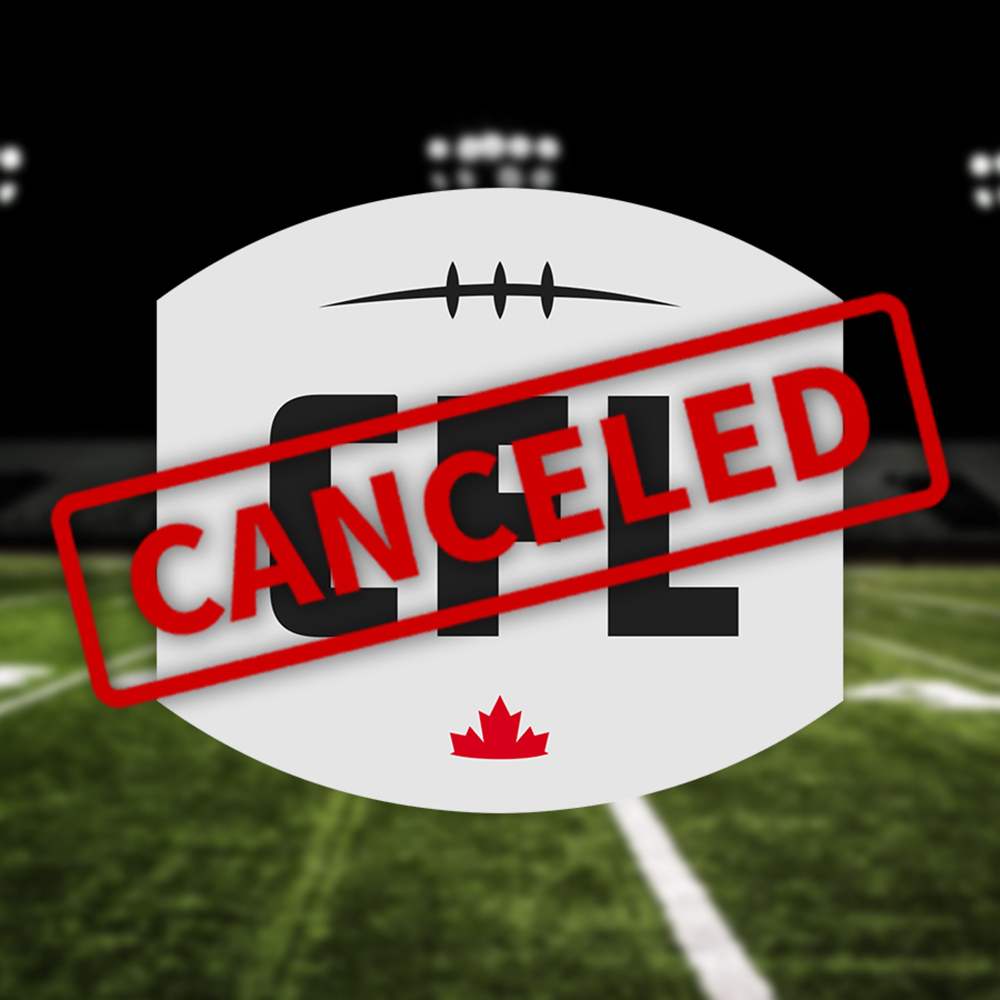 Canadian Football League to cancel 2020 season?