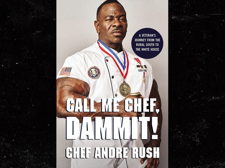 Call Me Chef Dammit A Veterans Journey from the Rural South to the White House book