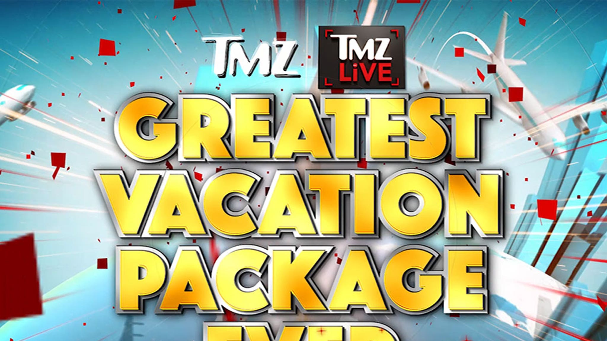 TMZ’s Giving Away ‘Greatest Vacation Package Ever,’ 4 Weeks Worldwide