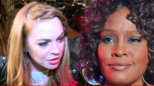Lindsay Lohan -- I Handled Whitney Houston's Dead Body