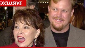 Roseanne's Ex -- 'She's Worth $42 MILLION' ... Demands Lawyers' Fees