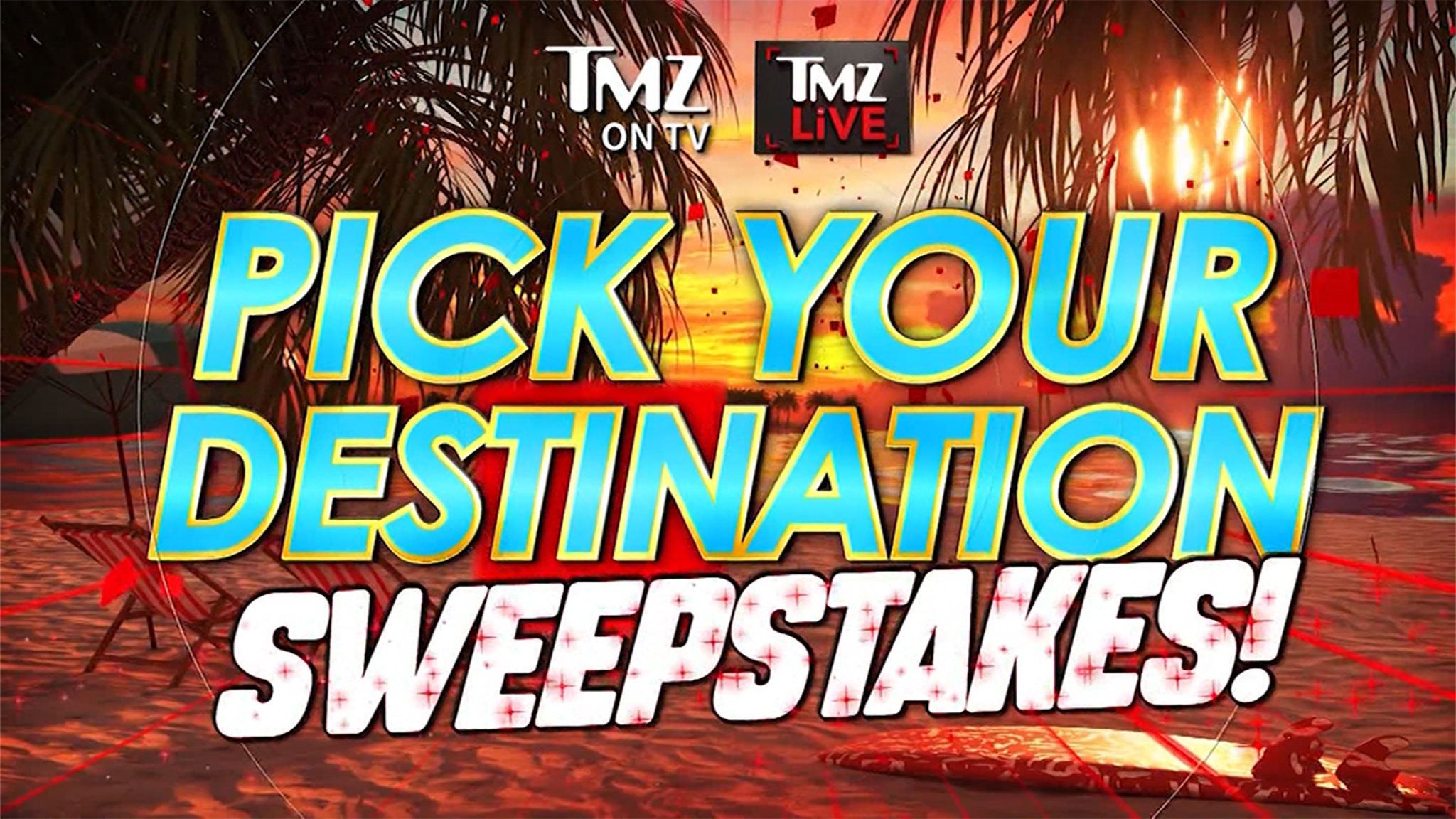 TMZ's 'Pick Your Destination' Sweepstakes, 4 Weeks Anywhere in the World