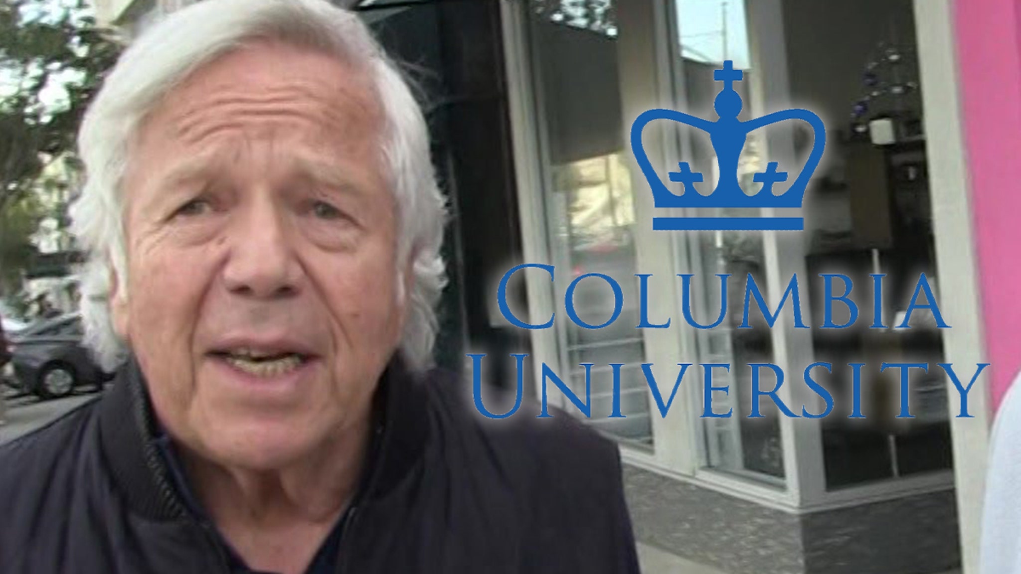 Robert Kraft “deeply saddened” by the situation at Columbia, an unrecognizable university