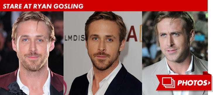 Stare at Ryan Gosling