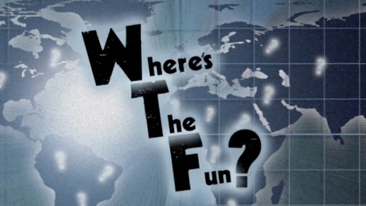 Where's The Fun?