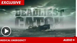 'Deadliest Catch' Emergency Call -- CREWMEMBER DOWN!