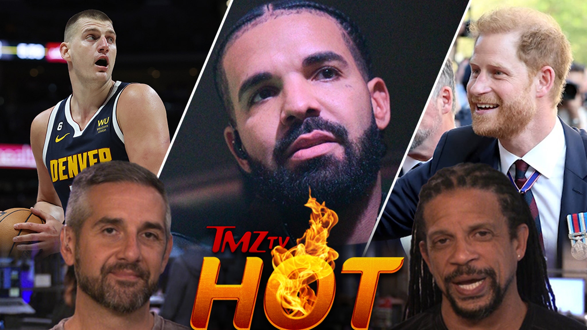 TMZ TV Hot Takes: Drake, Prince Harry, Nikola Jokic
