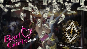'Bad Girls Club' -- Strippers Agree to Film ... Butt There are Strings Attached